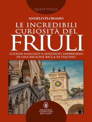 cover image of Le incredibili curiosità del Friuli